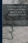 Descendants of Thomas Farmer Who Came to Virginia in 1616; a Genealogy, Collected and Compiled by Ellery Farmer Assisted by Alice V. D. Pierrepont and Cover Image