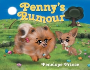 Penny's Rumour By Penelope Prince, Angela Gooliaff (Illustrator) Cover Image