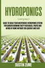 Hydroponics: Guide to Build your Inexpensive Hydroponic System for Garden Growing Tasty Vegetables, Fruits and Herbs at Home Withou Cover Image