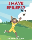 I have Epilepsy By Keyonia Cox Cover Image