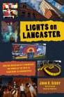 Lights on Lancaster: How One American City Harnesses the Power of the Arts to Transform its Communities Cover Image