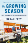 The Growing Season: How I Built a New Life--and Saved an American Farm Cover Image