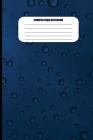 Composition Notebook: Water Droplets on Dark Blue Surface (100 Pages, College Ruled) By Sutherland Creek Cover Image