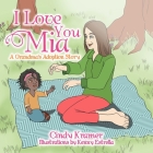 I Love You Mia: A Grandma's Adoption Stay By Cindy Kramer Cover Image