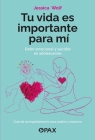 Tu vida es importante para mí: Dolor emocional y suicidio en adolescentes By Jessica Wolf Cover Image