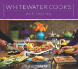 Whitewater Cooks with Friends (Whitewatercooks #4) By Shelley Adams, Mrs Cover Image