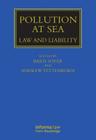Pollution at Sea: Law and Liability (Maritime and Transport Law Library) Cover Image
