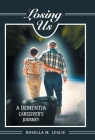 Losing Us: A Dementia Caregiver's Journey By Rosella M. Leslie Cover Image