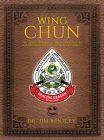 Wing Chun The Evolutionary Science of Advanced Self-Defense, Combat, and Human Performance Cover Image