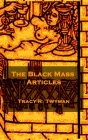The Black Mass Articles By Tracy R. Twyman Cover Image