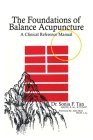 The Foundations of Balance Acupuncture: A Clinical Reference Manual Cover Image