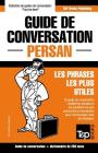 Guide de conversation Français-Persan et mini dictionnaire de 250 mots (French Collection #228) By Andrey Taranov Cover Image