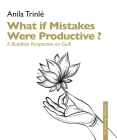 What If Mistakes Were Productive ?: A Buddhist Perspective on Guilt Cover Image