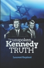 The Unspoken Kennedy Truth By Laurent Guyénot Cover Image