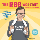 RBG Workout 2021 Wall Calendar: (Ruth Bader Ginsburg Women's Exercise 12-Month Calendar, Monthly Calendar to Work Out with a Supreme Court Justice) By Bryant Johnson Cover Image