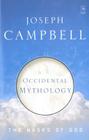 Occidental Mythology: The Masks of God, Volume III By Joseph Campbell Cover Image