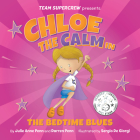 Chloe the Calm in the Bedtime Blues By Julie Anne Penn, Darren Penn, Sergio de Giorgi (Illustrator) Cover Image