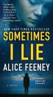 Sometimes I Lie: A Novel By Alice Feeney Cover Image