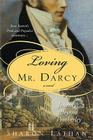 Loving Mr. Darcy: Journeys Beyond Pemberley By Sharon Lathan Cover Image