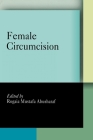 Female Circumcision: Multicultural Perspectives (Pennsylvania Studies in Human Rights) By Rogaia Mustafa Abusharaf (Editor) Cover Image