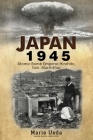 Japan 1945: Atomic Bomb Emperor Hirohito and Gen. MacArthur Cover Image