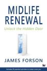 Midlife Renewal: Unlock the Hidden Door By James Forson Cover Image