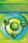 Hydrogen in an International Context: Vulnerabilities of Hydrogen Energy in Emerging Markets By Ioan Iordache (Editor) Cover Image