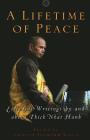 A Lifetime of Peace: Essential Writings by and about Thich Nhat Hanh By Jennifer Schwamm Willis (Editor) Cover Image