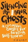 Silencing the Inner Ghosts: A Creative Outlet for Tackling Self Harm By V. J. Cast Cover Image