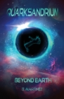 Quarksandrium: Beyond Earth By B. Martinez Cover Image