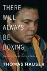 There Will Always Be Boxing: Another Year Inside the Sweet Science Cover Image
