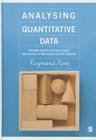 Analysing Quantitative Data: Variable-Based and Case-Based Approaches to Non-Experimental Datasets By Raymond A. Kent Cover Image