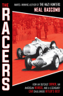 The Racers: How an Outcast Driver, an American Heiress, and a Legendary Car Challenged Hitler's Best (Scholastic Focus) Cover Image