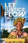 Let Justice Flow: A Black Woman's Struggle for Equality in Bermuda By Muriel Wade-Smith Cover Image