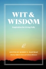 Wit and Wisdom: Inspiration for Living Fully By Robert S. Hartman, Clifford G. Hurst (Editor), Catherine Blakemore (Contribution by) Cover Image