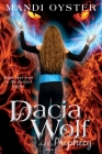 Dacia Wolf & the Prophecy By Mandi Oyster Cover Image