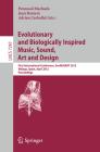 Evolutionary and Biologically Inspired Music, Sound, Art and Design: First International Conference, Evomusart 2012, Málaga, Spain, April 11-13, 2012, By Penousal Machado (Editor), Juan J. Romero (Editor), Adrian Carballal (Editor) Cover Image