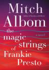 The Magic Strings of Frankie Presto: A Novel Cover Image