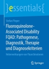 Fluoroquinolone-Associated Disability Fqad: Pathogenese, Diagnostik, Therapie Und Diagnosekriterien: Nebenwirkungen Von Fluorchinolonen (Essentials) By Stefan Pieper Cover Image