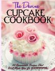 The Devine Cupcake Cookbook: 50 Irresistible Recipes That Will Make You Go YUMMMM... By Donna K. Stevens Cover Image