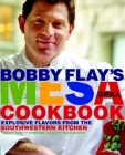 Bobby Flay's Mesa Grill Cookbook: Explosive Flavors from the Southwestern Kitchen By Bobby Flay Cover Image
