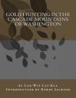 Gold Hunting in the Cascade Mountains of Washington Cover Image