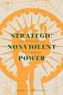 Strategic Nonviolent Power: The Science of Satyagraha (Global Peace Studies) By Mark A. Mattaini Cover Image