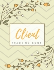Client Tracking Book: Client Data Organizer Log Book with A - Z Alphabetical Tabs, Record Profile And Appointment For Hairstylists, Makeup a Cover Image