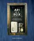 Art in a Box: 30 Creative Projects in Mixed-Media Assemblage By Marlis Maehrle Cover Image