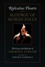 Ridiculous Theatre: Scourge of Human Folly: The Essays and Opinions of Charles Ludlam By Charles Ludlam, Steven Samuels (Editor) Cover Image