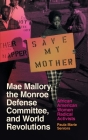 Mae Mallory, the Monroe Defense Committee, and World Revolutions: African American Women Radical Activists Cover Image