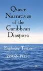 Queer Narratives of the Caribbean Diaspora: Exploring Tactics By Z. Pecic Cover Image