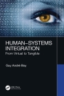 Human-Systems Integration: From Virtual to Tangible By Guy André Boy Cover Image