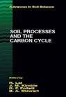 Soil Processes and the Carbon Cycle (Advances in Soil Science #11) By E. Amezquita (Contribution by), Rattan Lal (Editor), B. A. Stewart (Editor) Cover Image